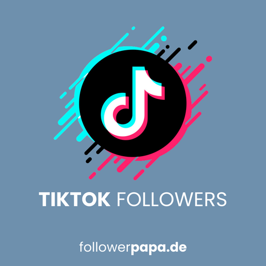 Tiktok Follower Kaufen